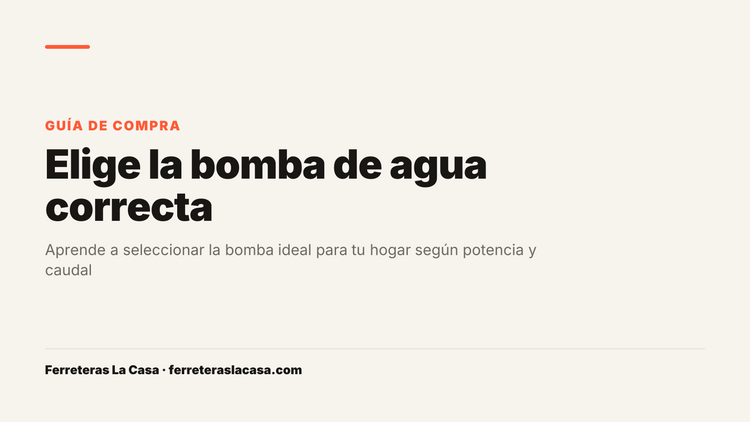 ¿Cómo elegir la bomba de agua para casa correcta? Guía paso a paso